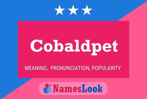 Cobaldpet Name Poster