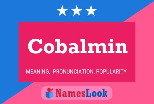 Cobalmin Name Poster