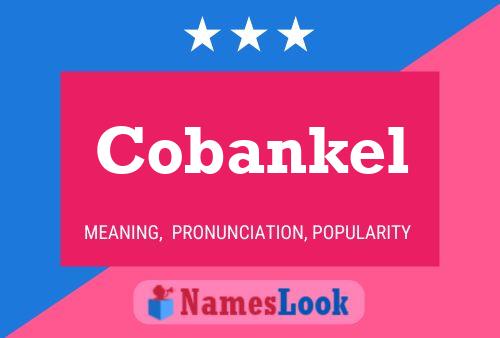 Cobankel Name Poster