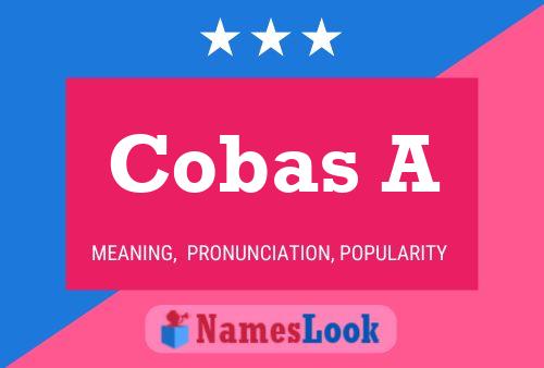 Cobas A Name Poster