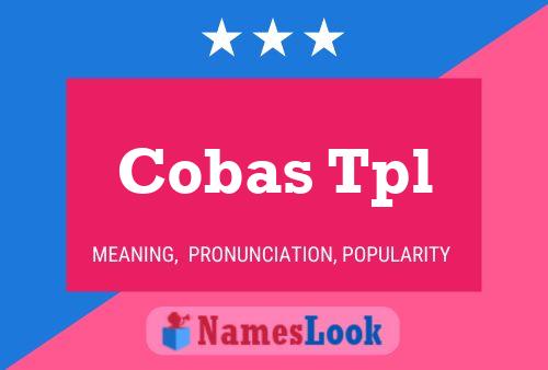 Cobas Tpl Name Poster