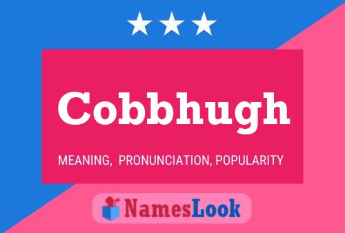 Cobbhugh Name Poster