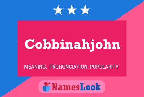 Cobbinahjohn Name Poster