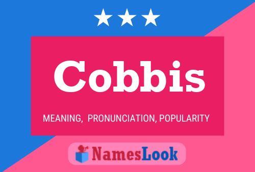 Cobbis Name Poster