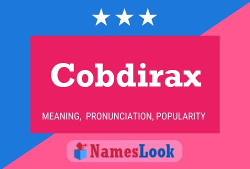 Cobdirax Name Poster