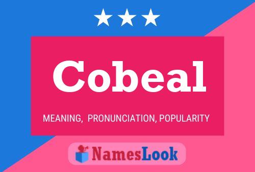 Cobeal Name Poster