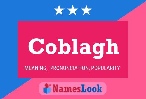 Coblagh Name Poster