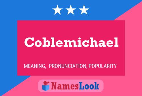 Coblemichael Name Poster