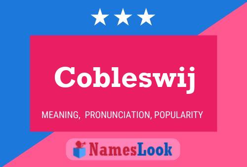 Cobleswij Name Poster