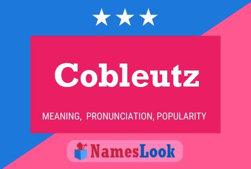 Cobleutz Name Poster