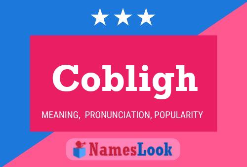 Cobligh Name Poster