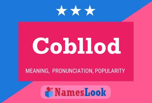 Cobllod Name Poster