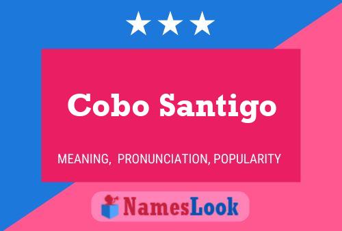 Cobo Santigo Name Poster