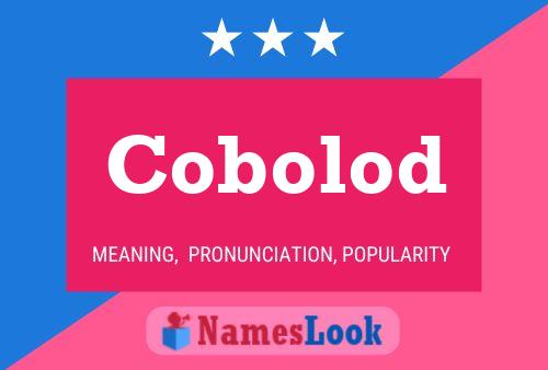 Cobolod Name Poster