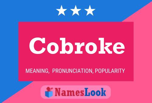 Cobroke Name Poster