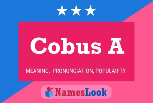 Cobus A Name Poster