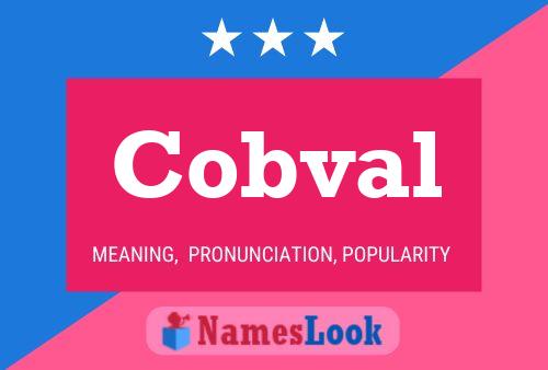 Cobval Name Poster