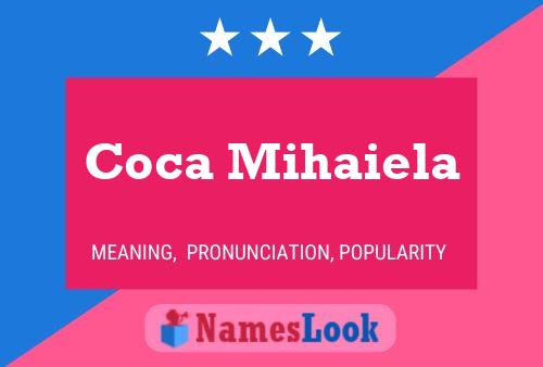 Coca Mihaiela Name Poster