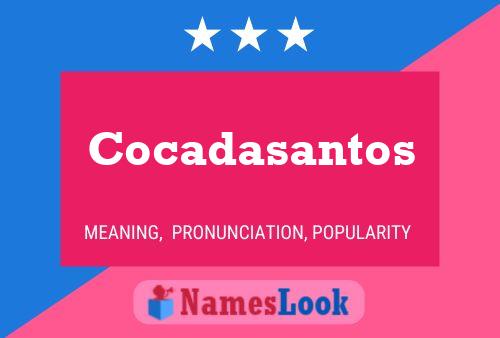 Cocadasantos Name Poster