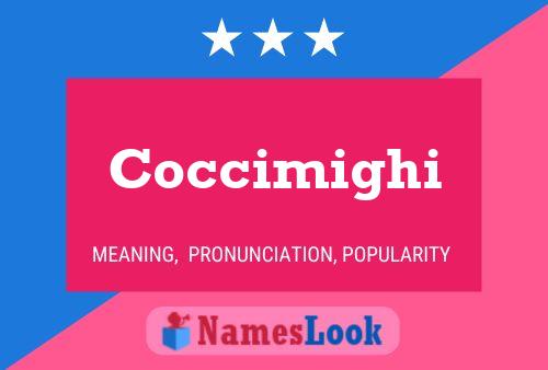 Coccimighi Name Poster