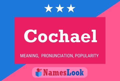 Cochael Name Poster