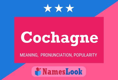 Cochagne Name Poster