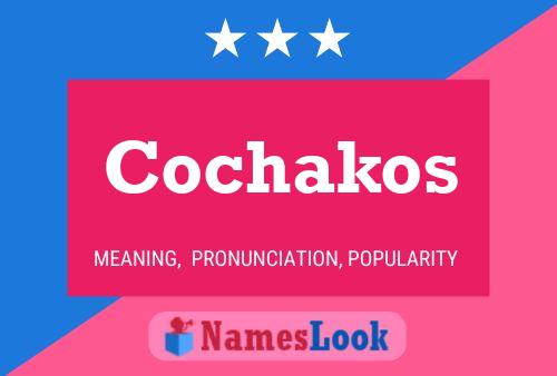 Cochakos Name Poster