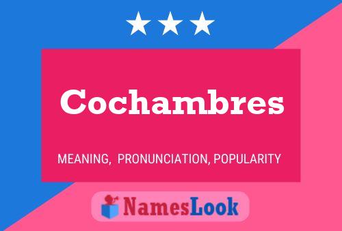 Cochambres Name Poster