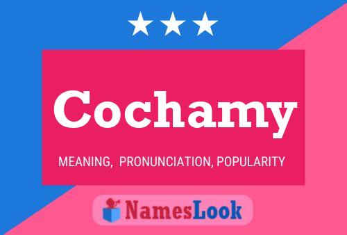 Cochamy Name Poster