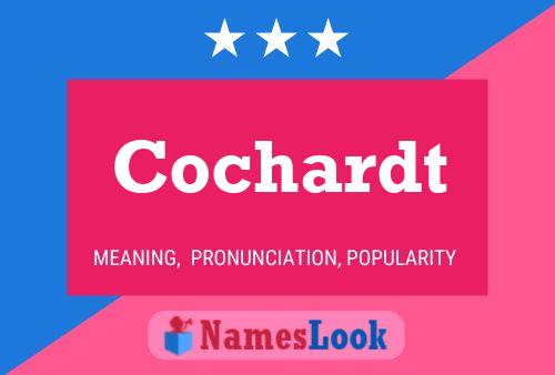 Cochardt Name Poster