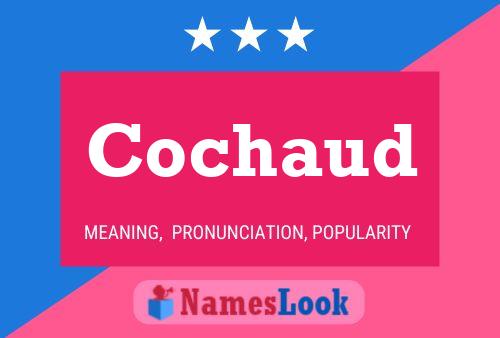 Cochaud Name Poster