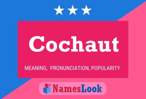 Cochaut Name Poster