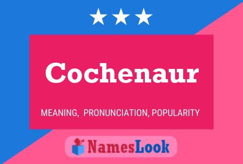 Cochenaur Name Poster