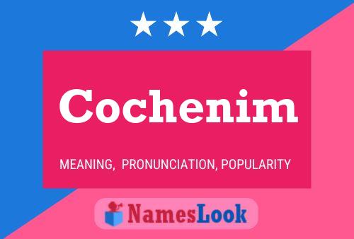 Cochenim Name Poster