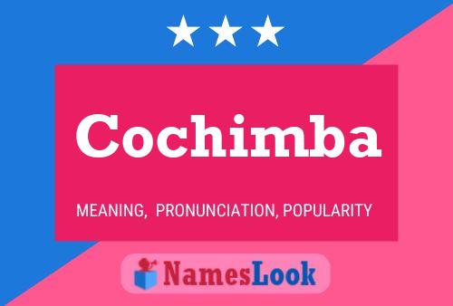 Cochimba Name Poster