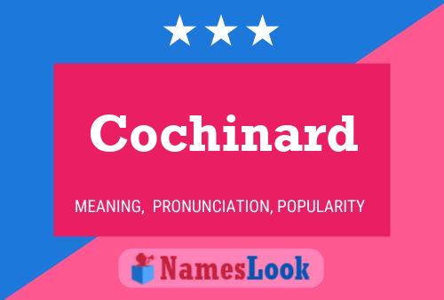 Cochinard Name Poster