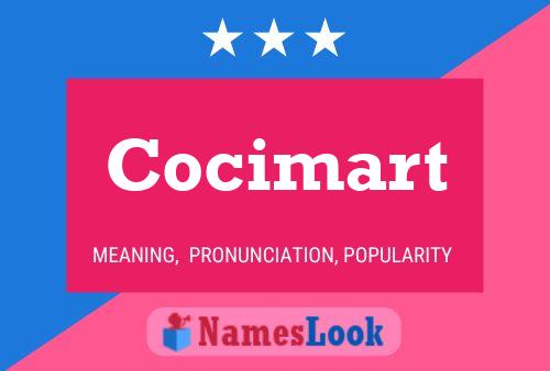 Cocimart Name Poster