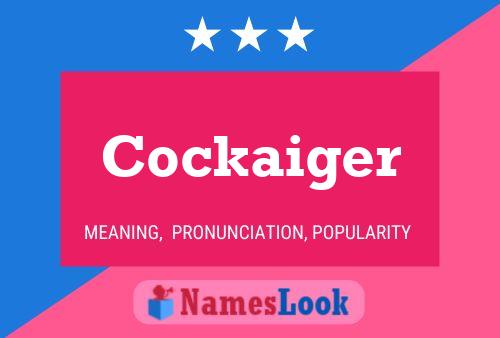 Cockaiger Name Poster