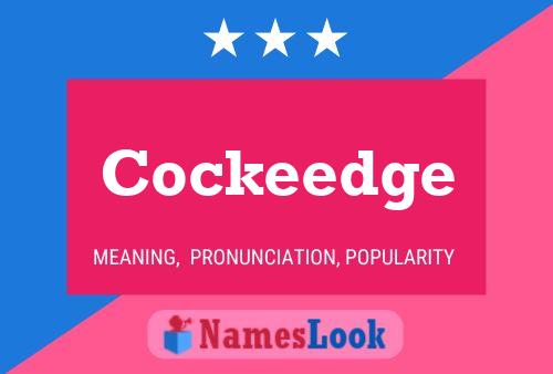 Cockeedge Name Poster