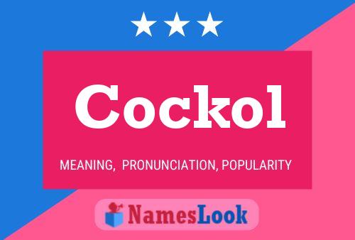 Cockol Name Poster