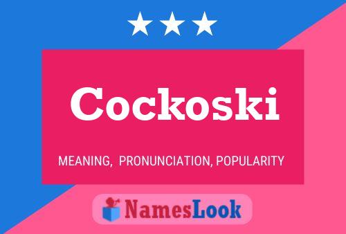 Cockoski Name Poster