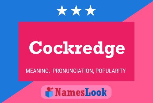 Cockredge Name Poster