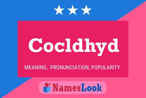 Cocldhyd Name Poster