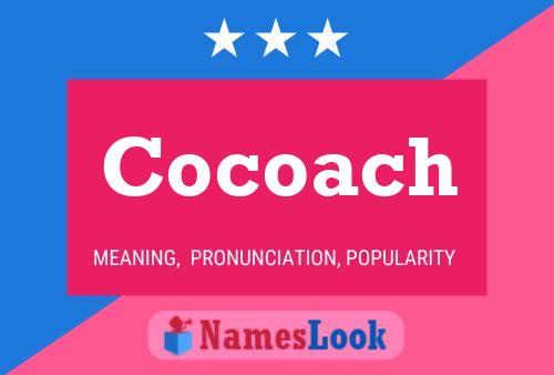 Cocoach Name Poster