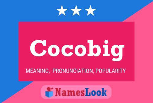 Cocobig Name Poster