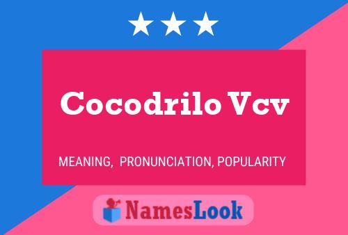 Cocodrilo Vcv Name Poster