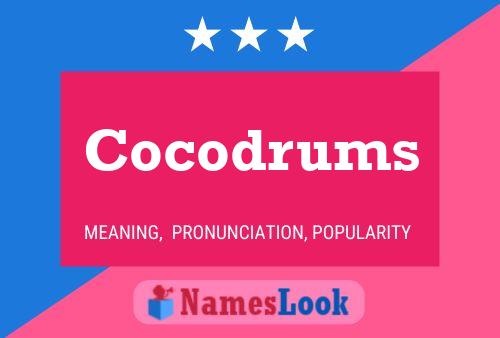 Cocodrums Name Poster