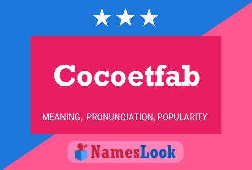 Cocoetfab Name Poster