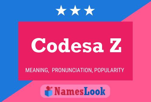 Codesa Z Name Poster