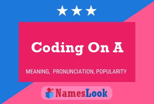 Coding On A Name Poster